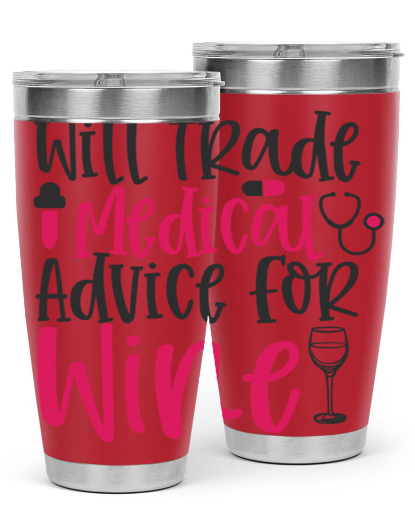 Will Trade Medical Advice for Wine Style Style 9#- nurse- tumbler