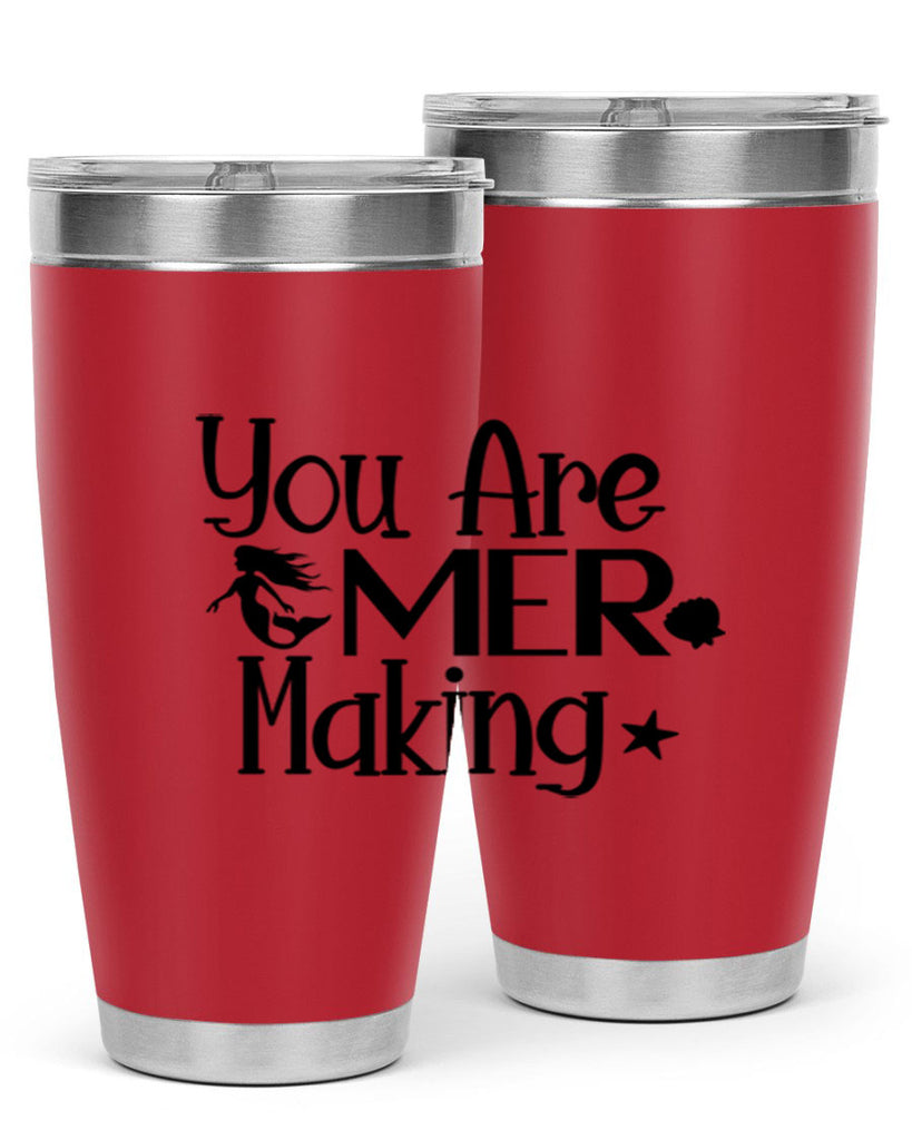 You Are Mer Making 679#- mermaid- Tumbler