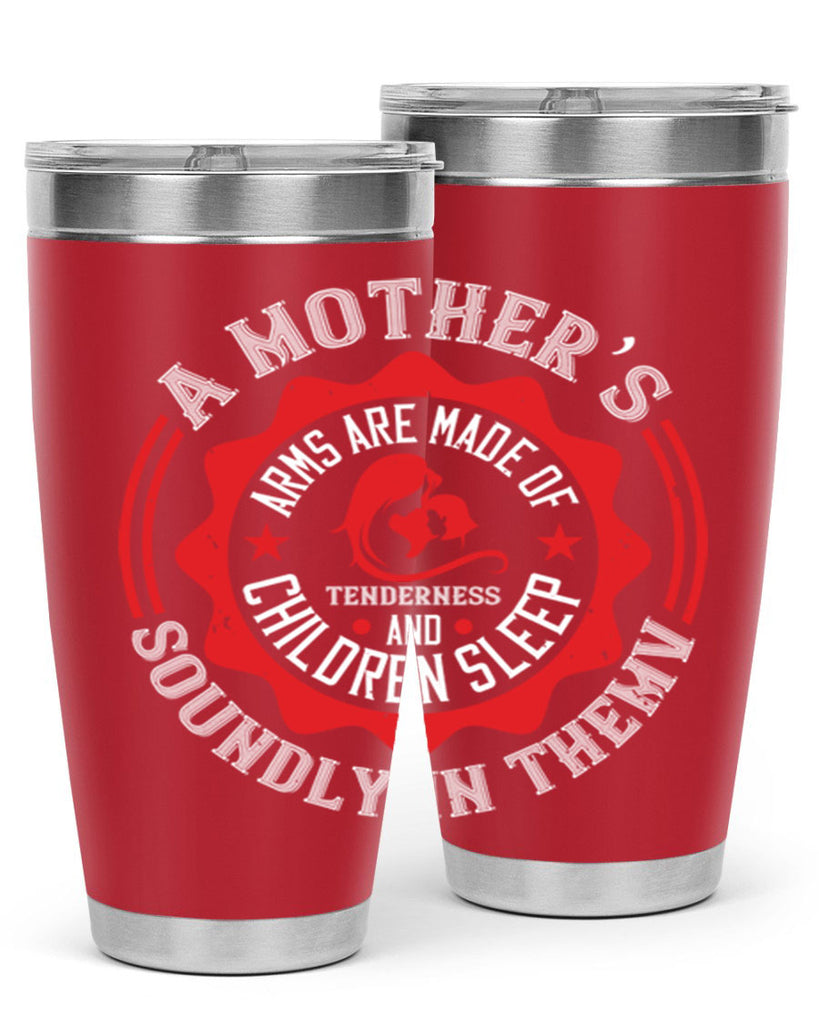 a mother’s arms are made 6#- mothers day- Tumbler
