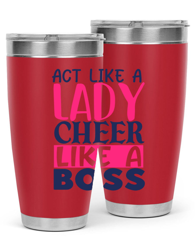 act like a lady cheer like a boss 1747#- cheer- Tumbler