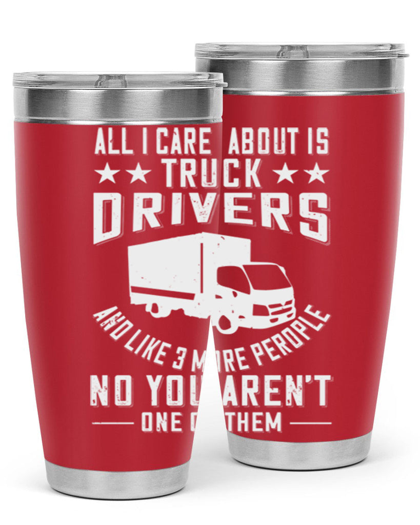 all i care about is truck drivers and like z Style 28#- truck driver- tumbler