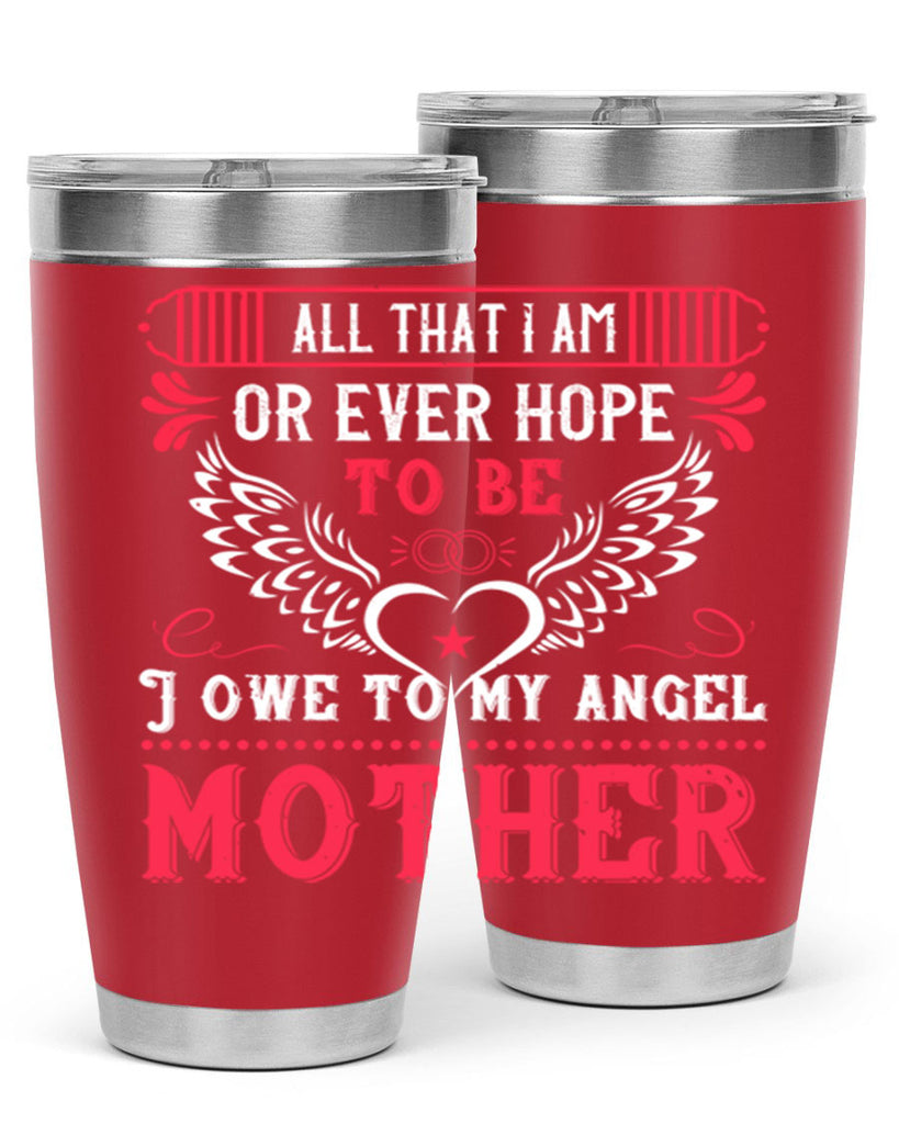 all that i am or 94#- mothers day- Tumbler