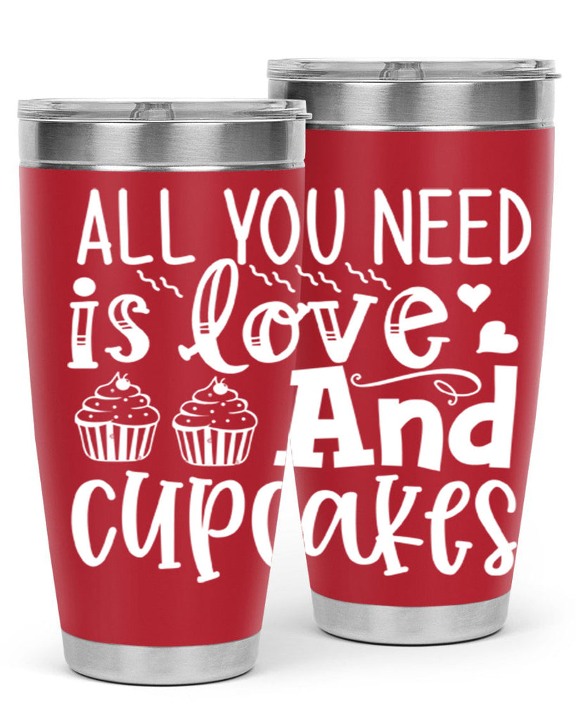 all you need is love and cupcakes 62#- kitchen- Tumbler