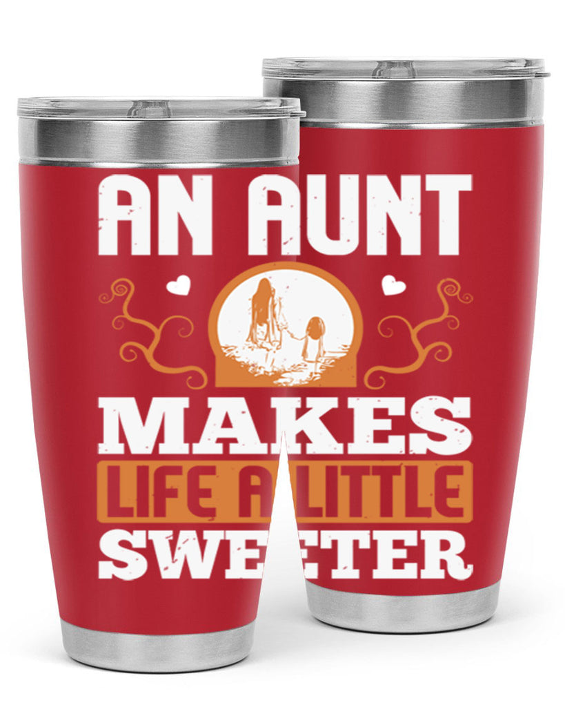 an aunt makes life a little sweeter 3#- mothers day- Tumbler