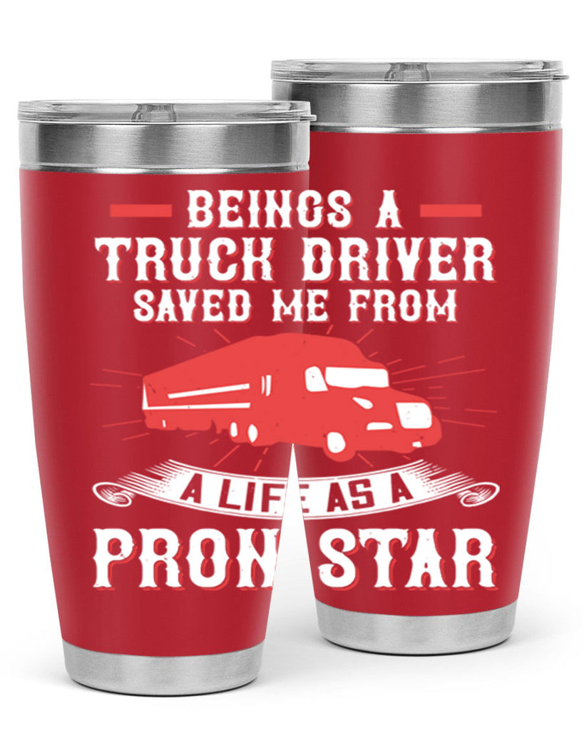beings a truck driver saved me from a life as a pron star Style 17#- truck driver- tumbler
