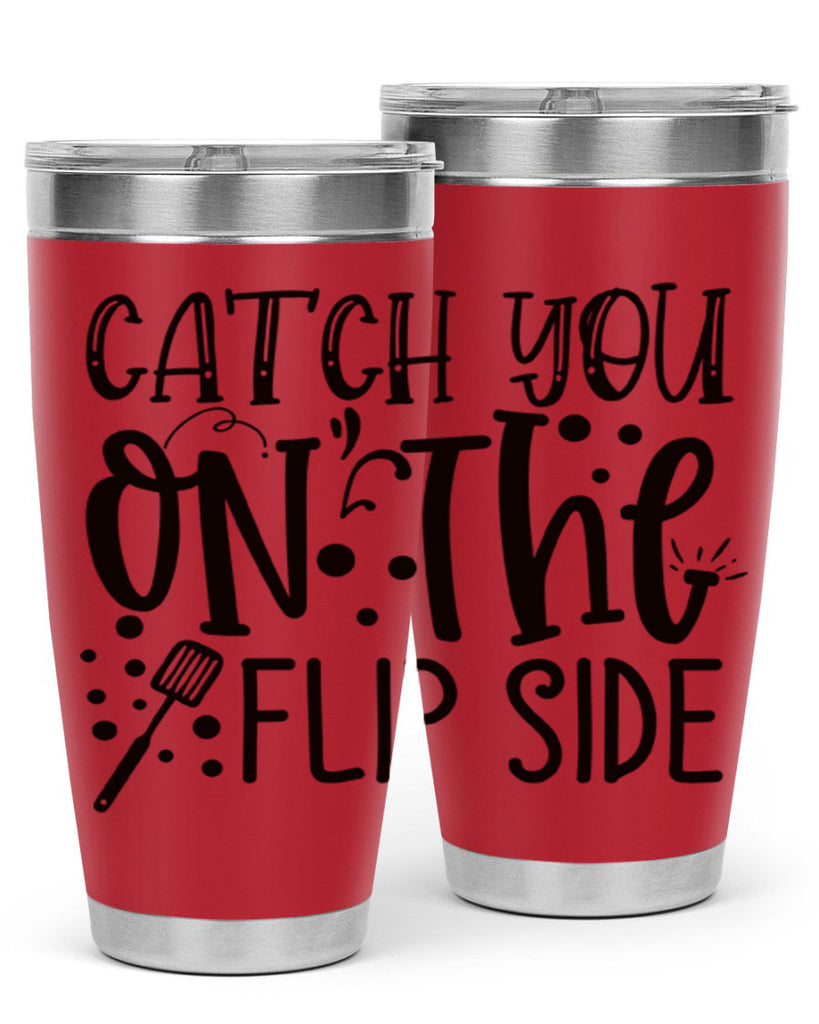 catch you on the flipside 49#- kitchen- Tumbler