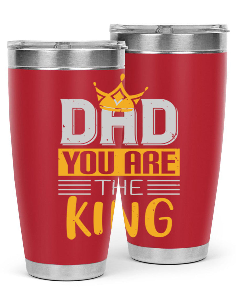 dad you are the king 237#- fathers day- Tumbler