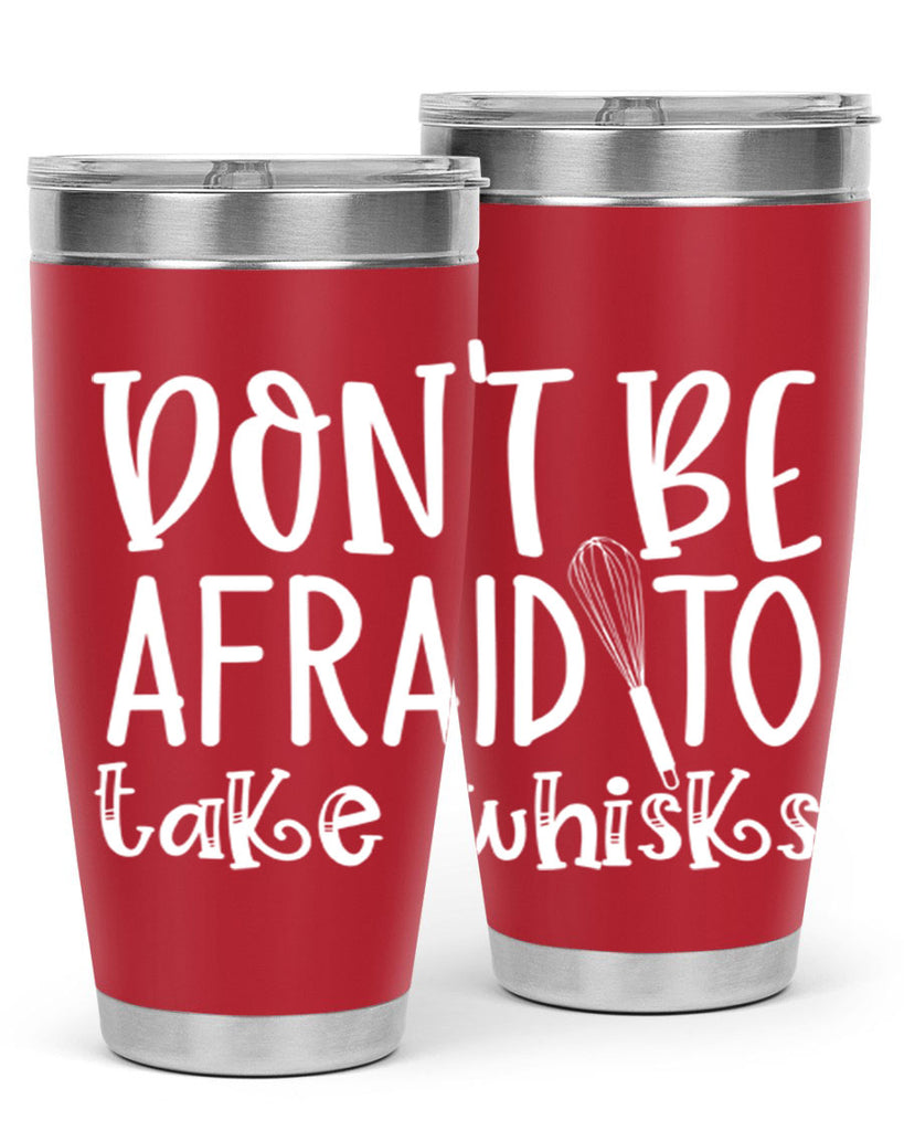 dont be afraid to take whisks 41#- kitchen- Tumbler