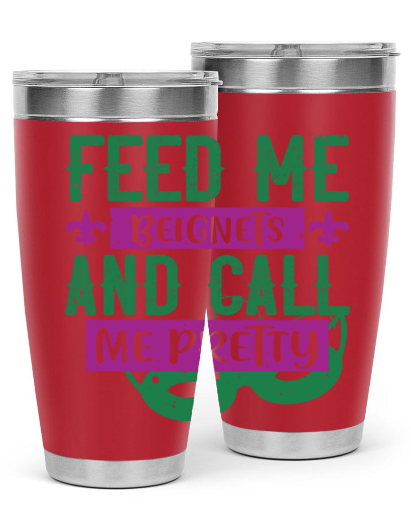 feed me beignets and call me pretty 71#- mardi gras- Tumbler
