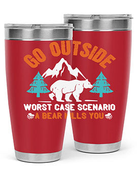 go outside worst case scenario a bear kills you  40#- Bears- Tumbler