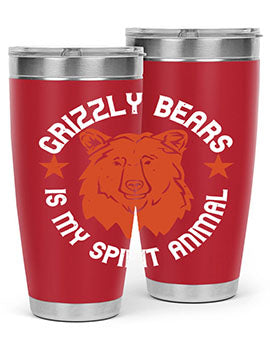 grizzly bears is my spirit animal 13#- Bears- Tumbler