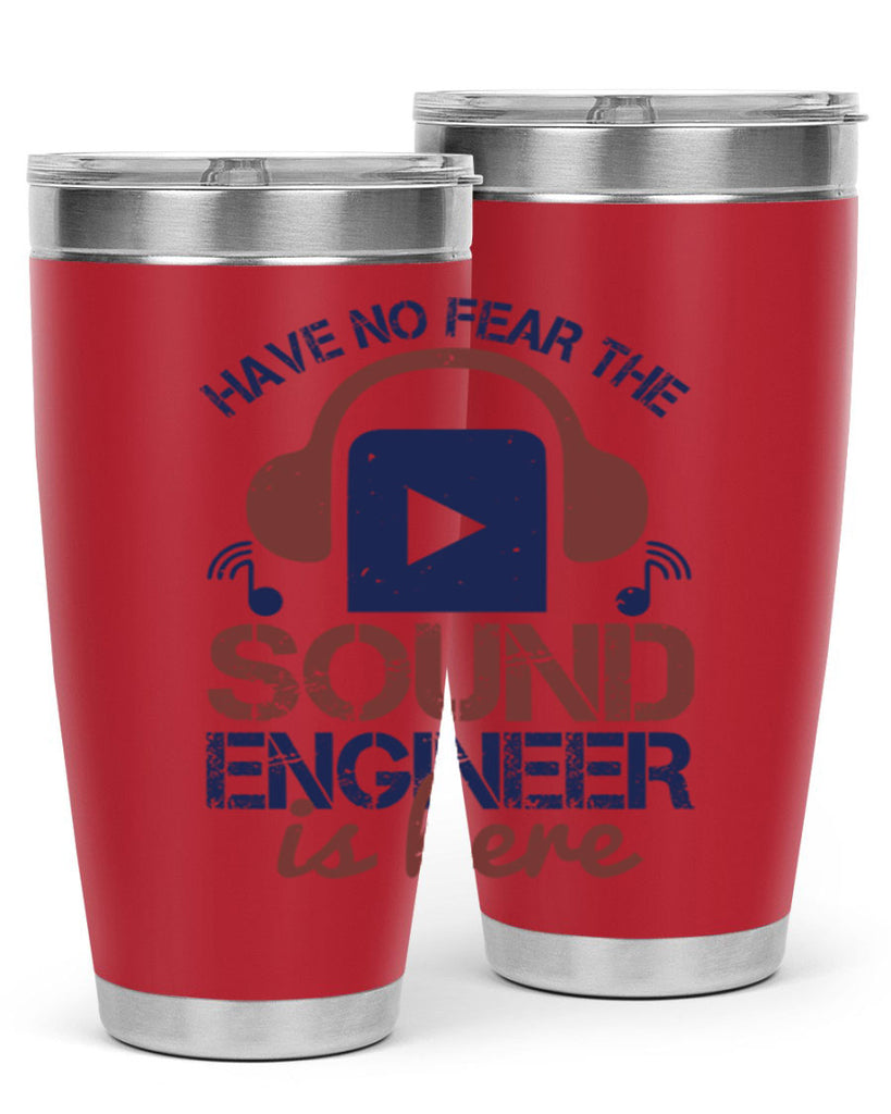 have no fear the sound engineer is here Style 54#- engineer- tumbler