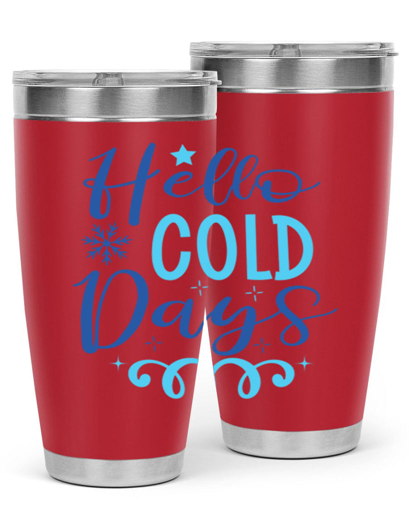 hello cold days 145#- winter- Tumbler