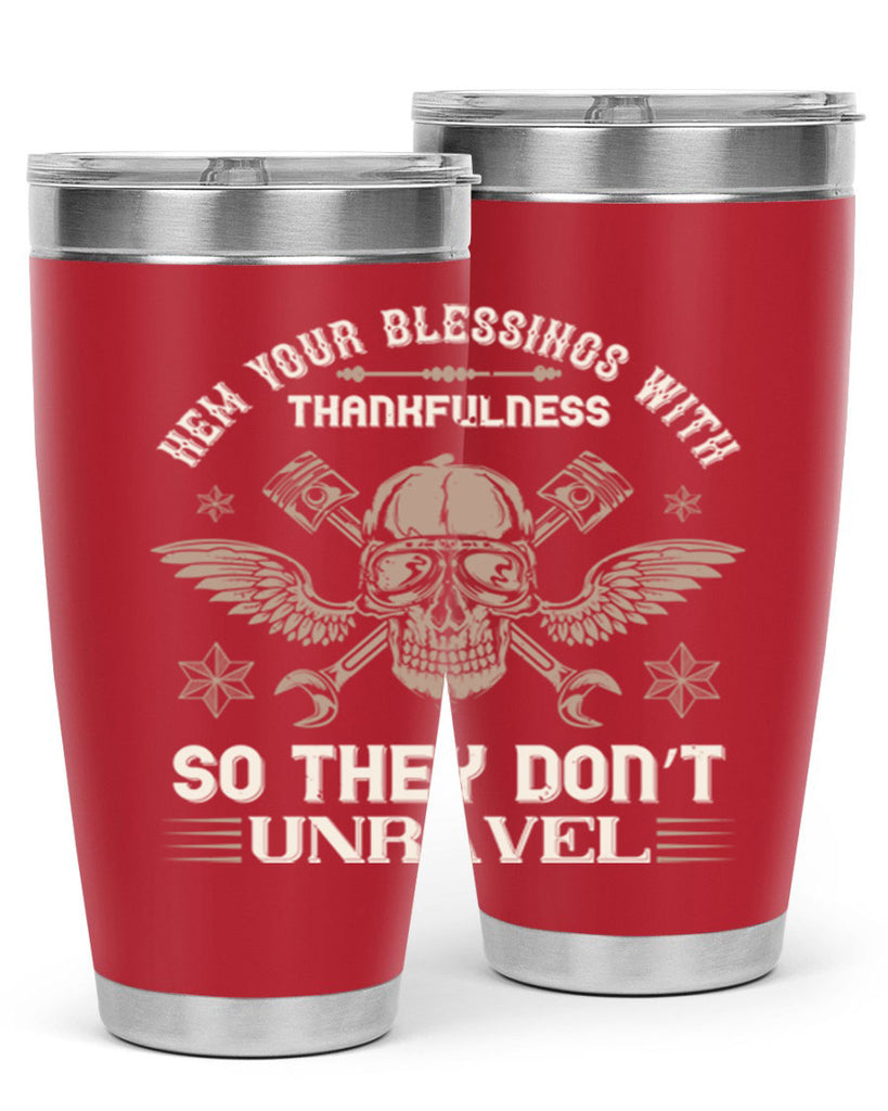 hem your blessings with thankfulness so they don’t unravel 34#- thanksgiving- Tumbler