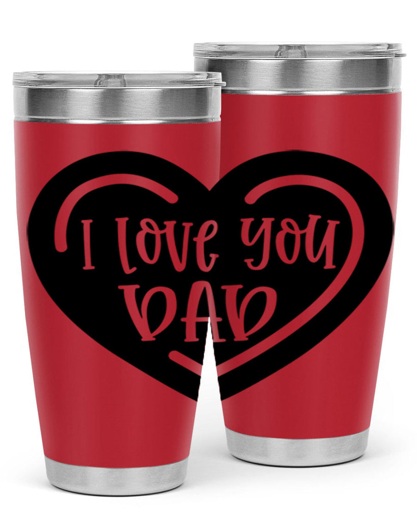 i love you dad 41#- fathers day- Tumbler
