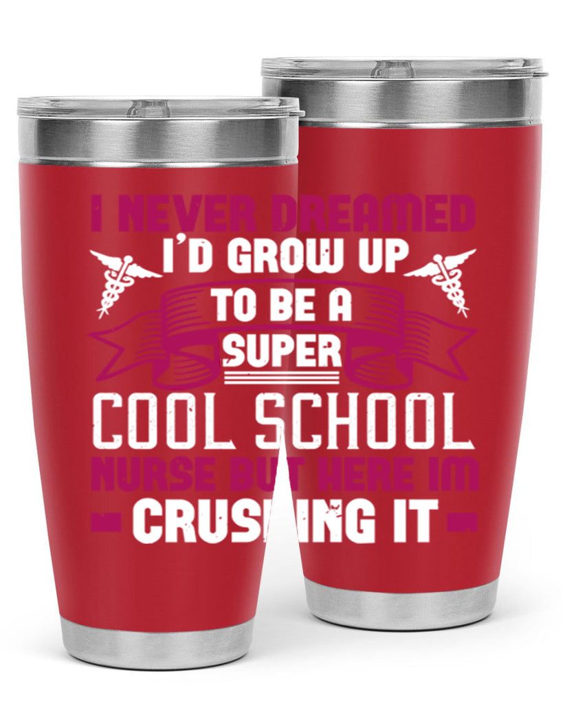 i never dreamed id grow up Style 319#- nurse- tumbler