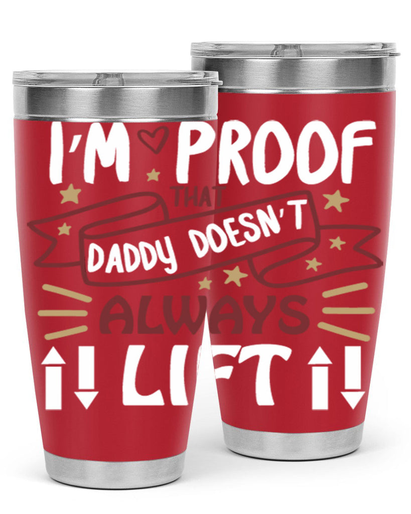 i’m proof that daddy doesn’t always lift 86#- fathers day- Tumbler