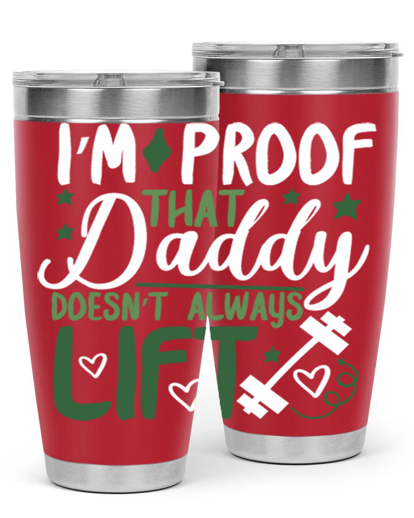 i’m proof that daddy doesn’t always lift 87#- fathers day- Tumbler