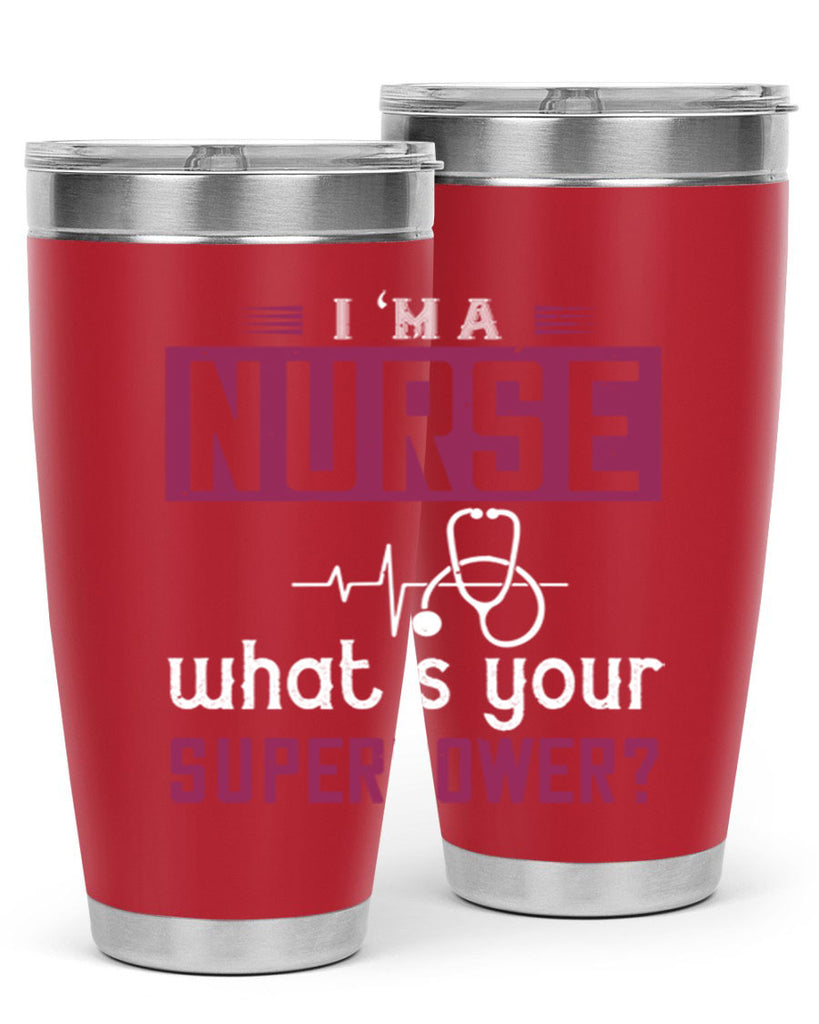 im anurse whats your superpower Style 302#- nurse- tumbler