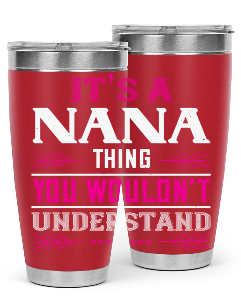 it’s a NANA THING 17#- grandma - nana- Tumbler