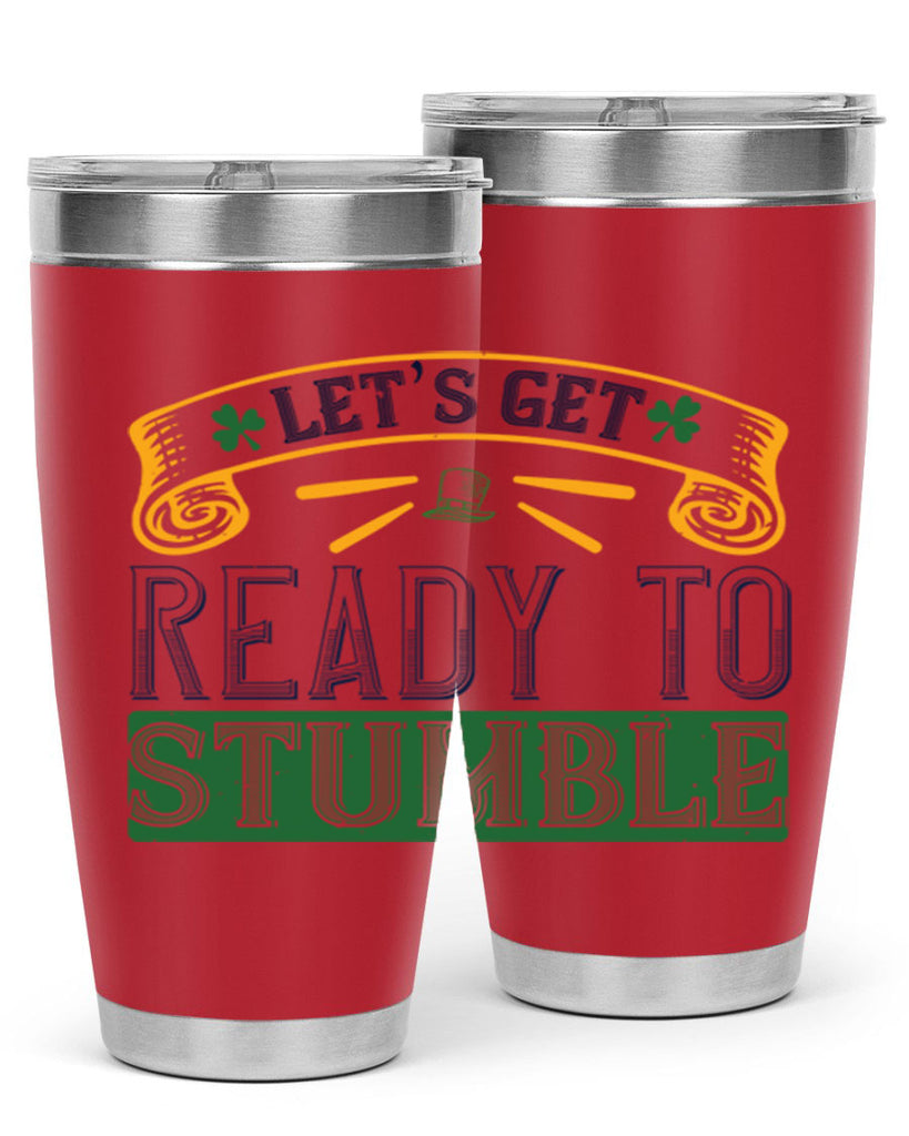 let’s get ready to stumble Style 121#- St Patricks Day- Tumbler