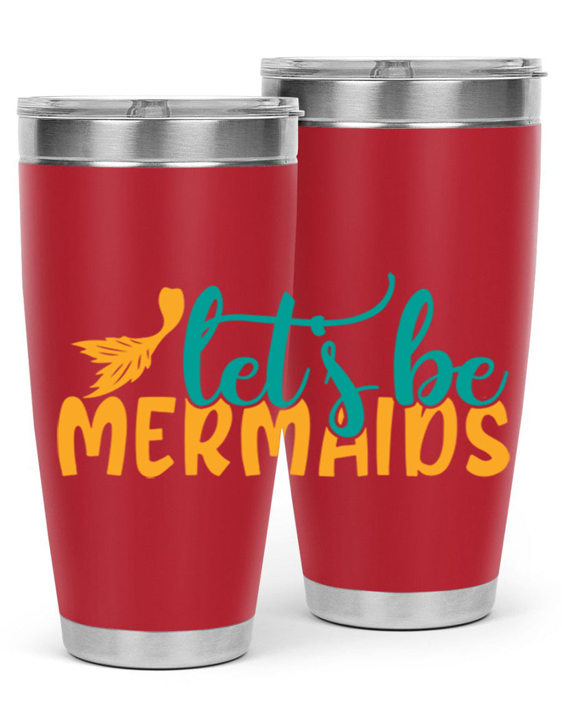lets be mermaids Style 94#- summer- Tumbler