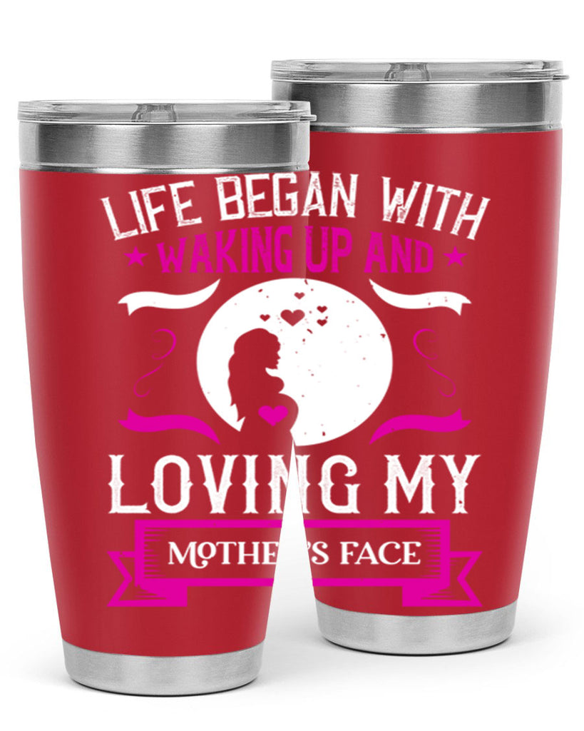life began with waking 69#- mothers day- Tumbler