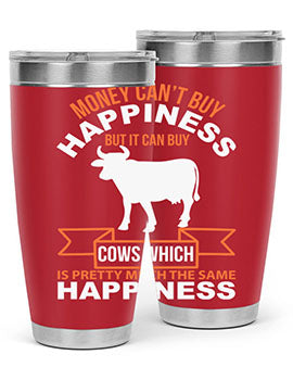 money can’t buy happiness but it can buy cows which is pretty much the same happiness Style 1#- cow- Tumbler