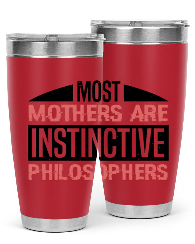 most mothers are instinctive philosophers 46#- mothers day- Tumbler