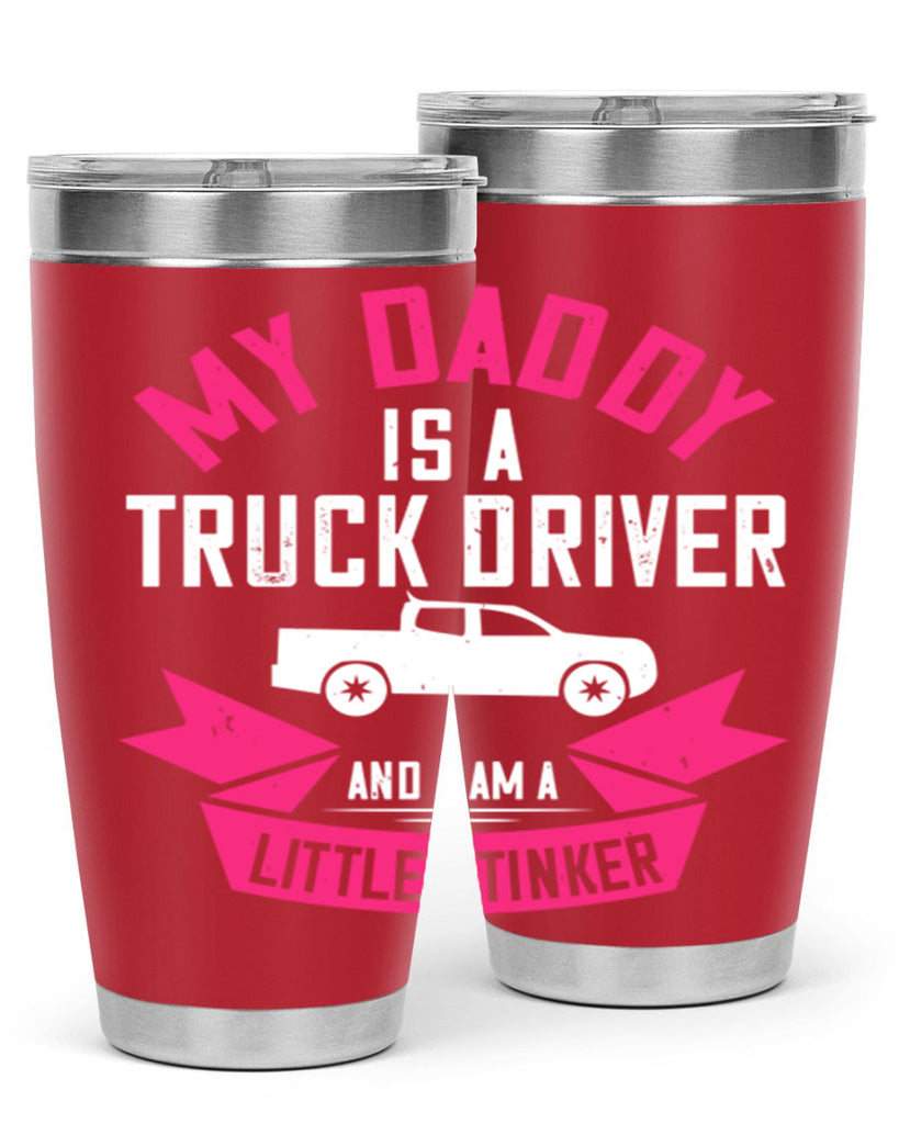 my daddy is a truck driver and i am a little stinker Style 29#- truck driver- tumbler