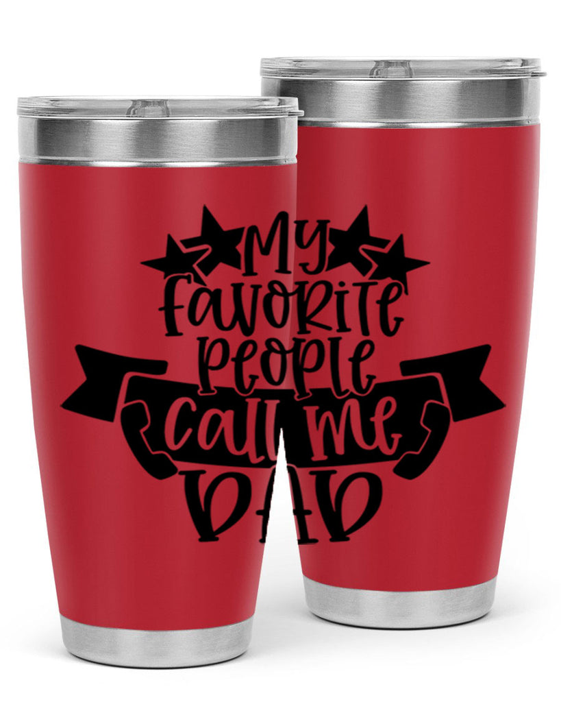 my favorite people call me dad 28#- fathers day- Tumbler