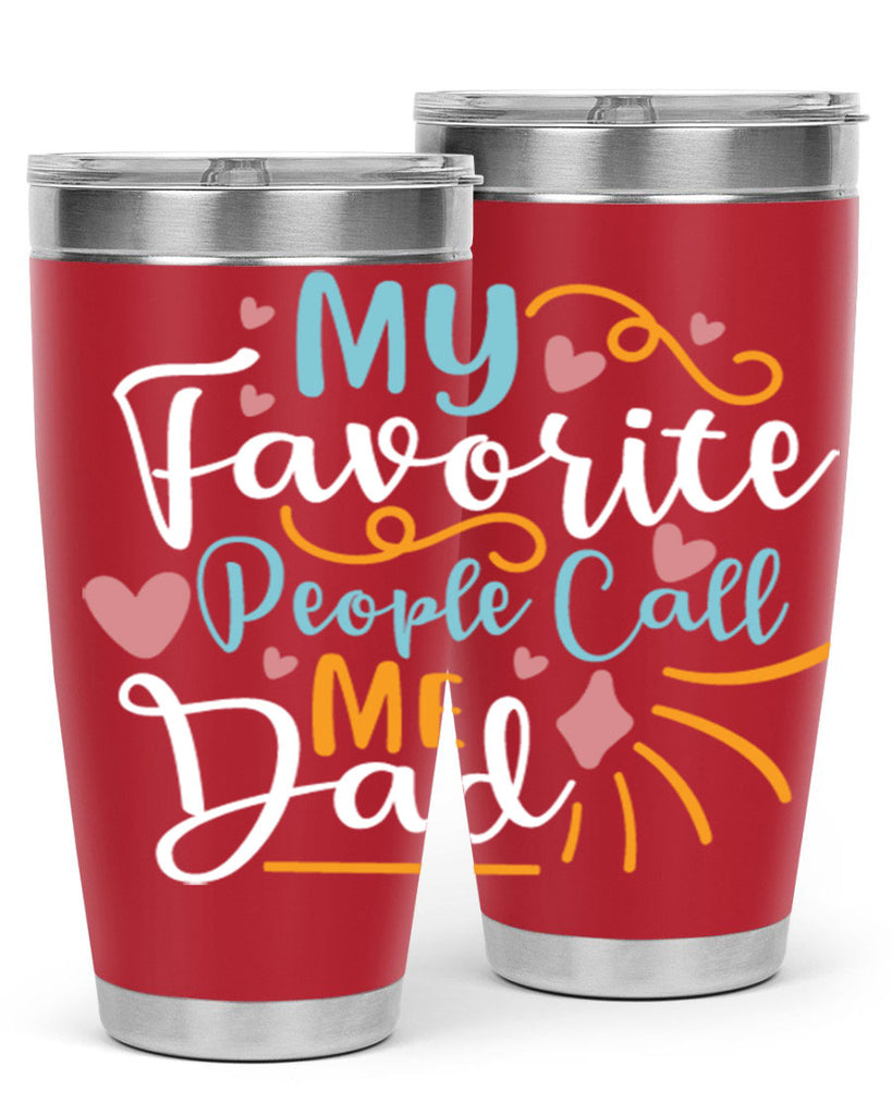 my favorite people call me dad 79#- fathers day- Tumbler