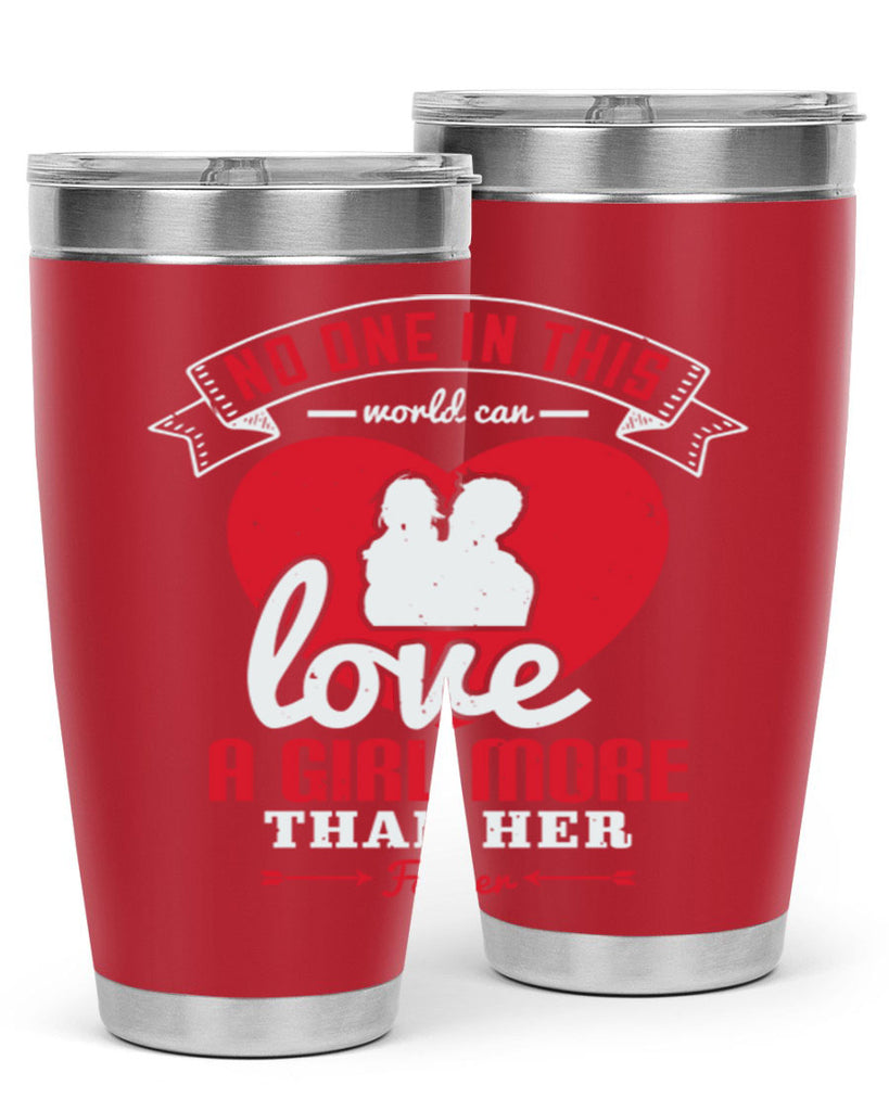 no one in this world can love 176#- fathers day- Tumbler