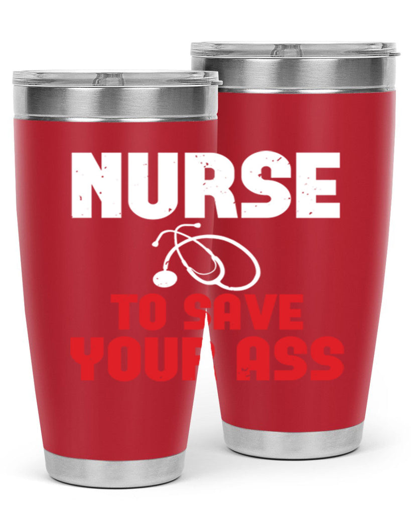 nurse to save your ass Style 277#- nurse- tumbler