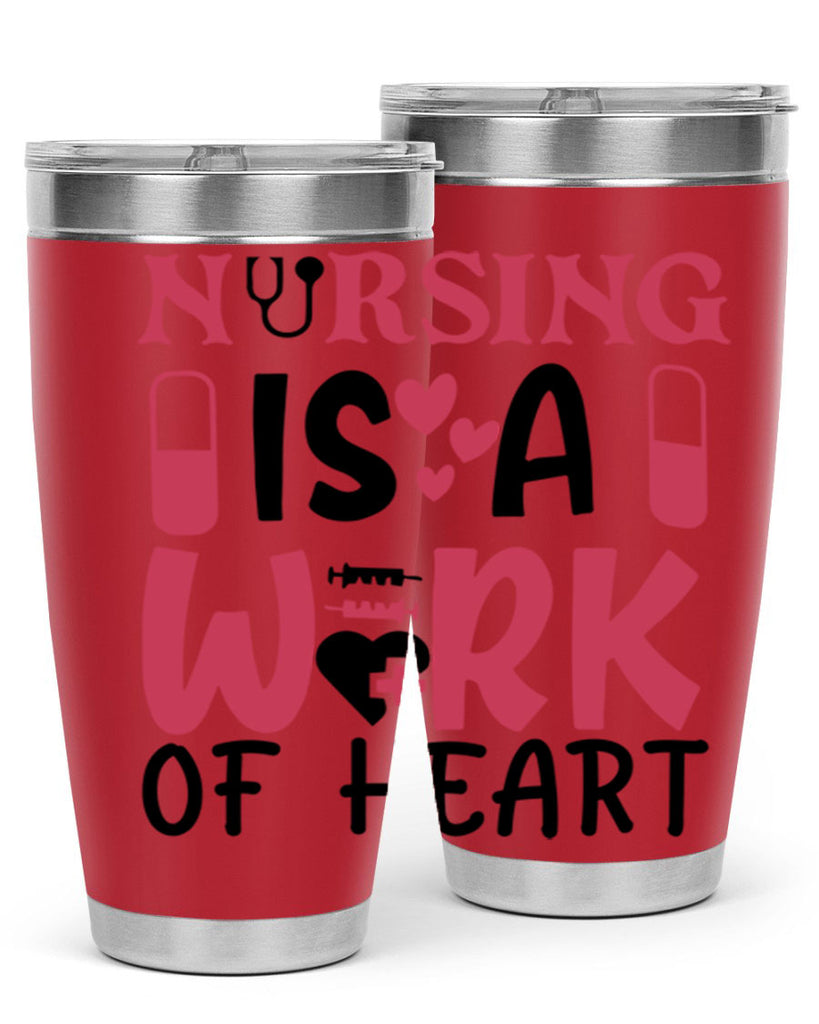 nursing is a work of heart Style Style 69#- nurse- tumbler