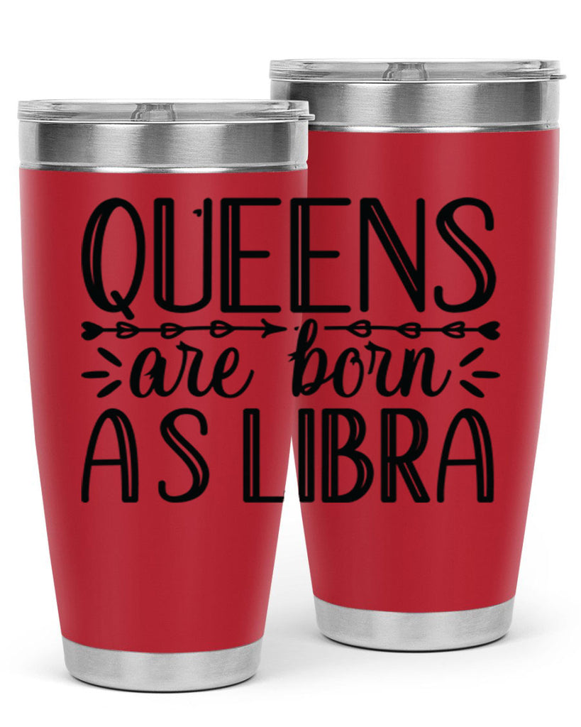 queens are born as Libra 395#- zodiac- Tumbler