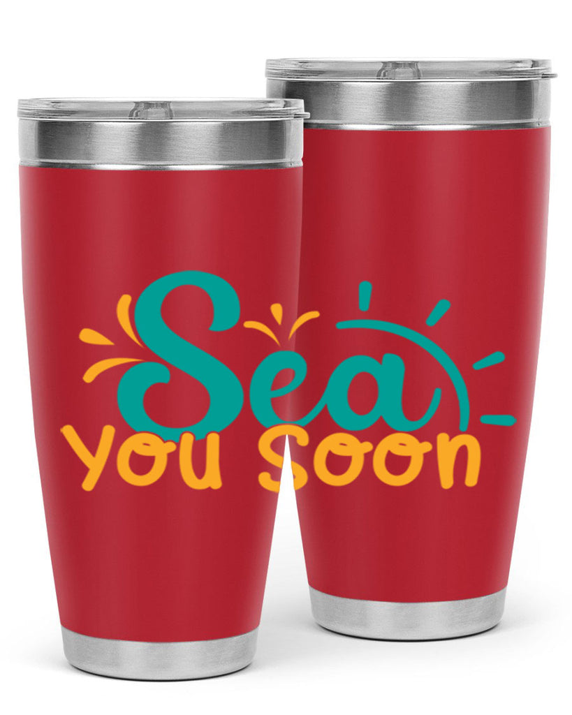 sea you soon Style 78#- summer- Tumbler