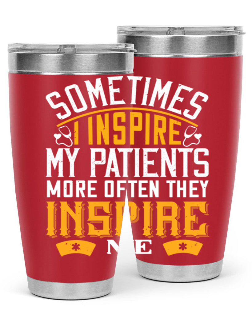 sometime i inspire my patients Style 247#- nurse- tumbler