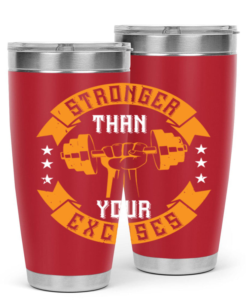 stronger than your excuses 70#- gym- Tumbler