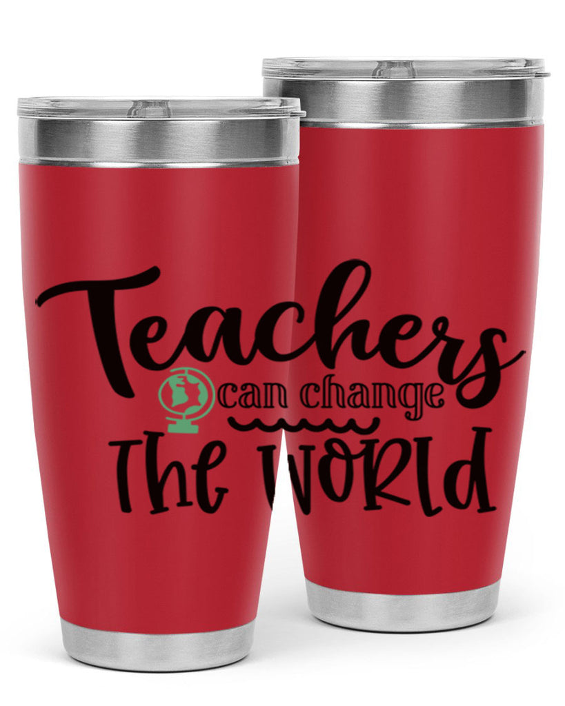 teachers can change the world Style 135#- teacher- tumbler