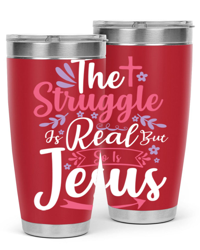 the struggle is real but so is jesus 5#- easter- Tumbler