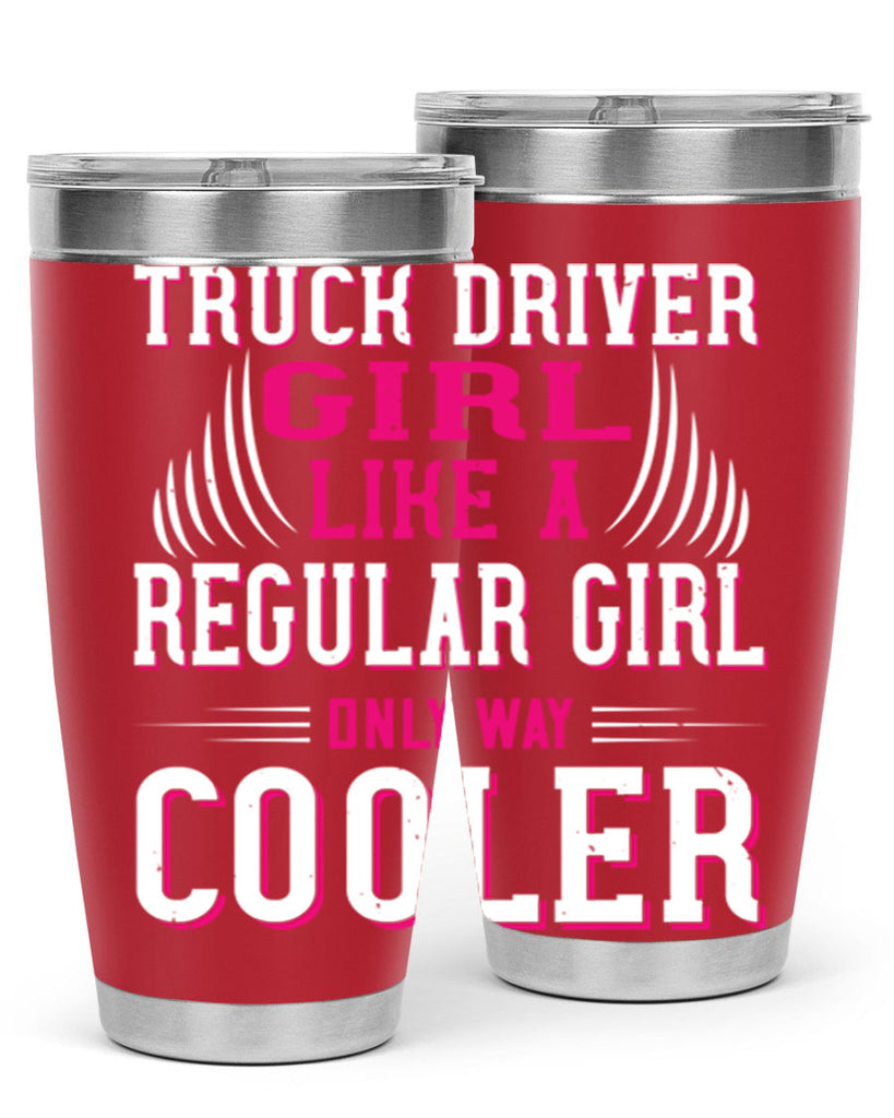 truck driver girl like a regular girl only way cooler Style 16#- truck driver- tumbler