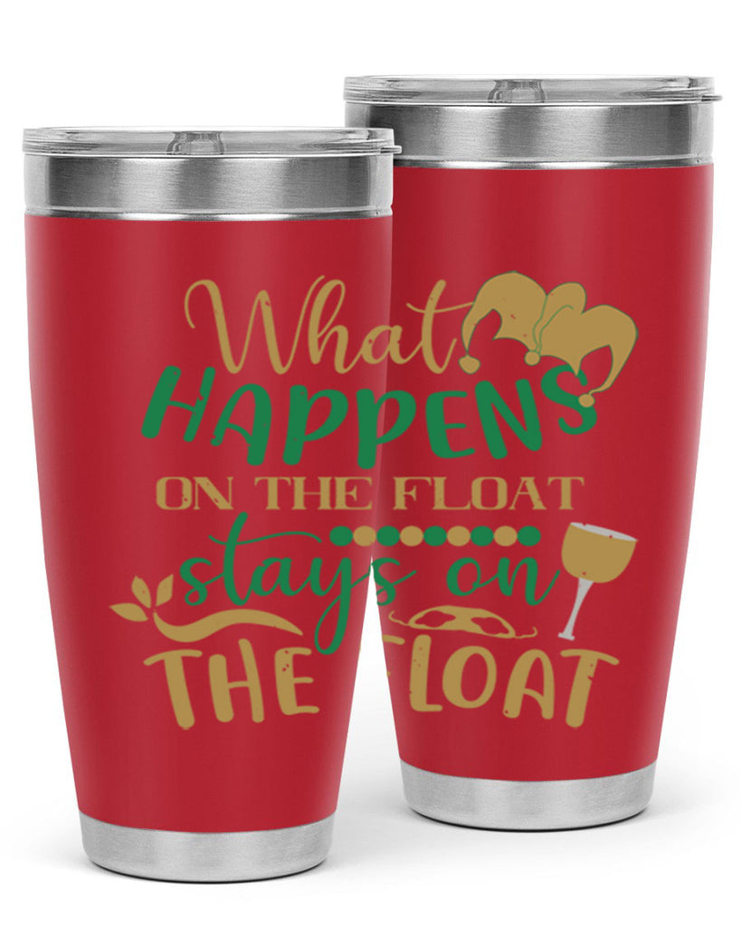 what happens on the float stays on the float 30#- mardi gras- Tumbler