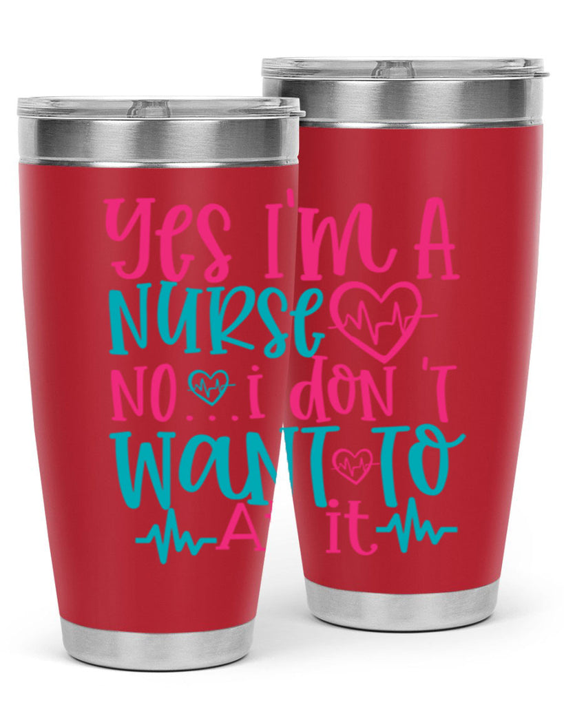 yes im a nurse no i don t want to at it Style 339#- nurse- tumbler
