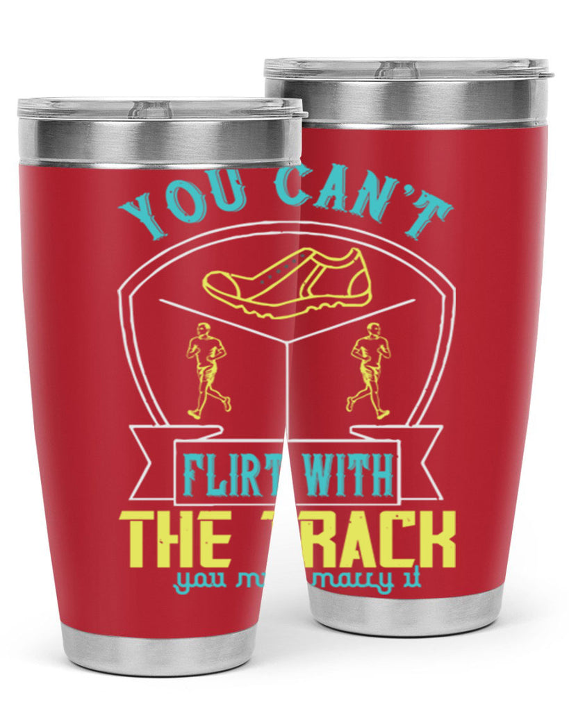 you can’t flirt with the track you must marry it 2#- running- Tumbler