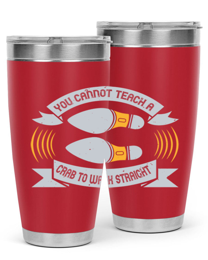 you cannot teach a crab to walk straight 3#- walking- Tumbler