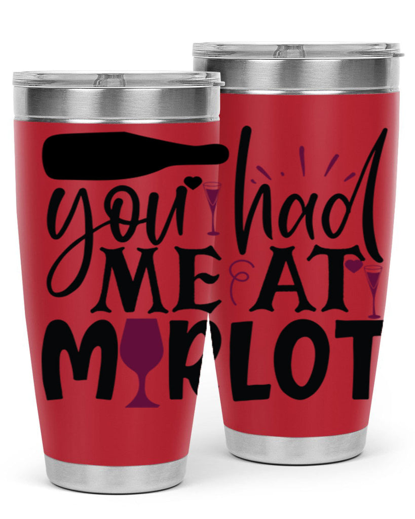 you had me at merlot 139#- wine- Tumbler