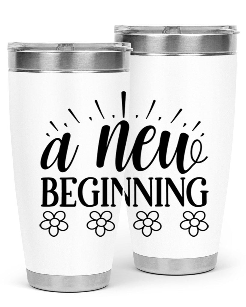 A new beginning  15#- spring- Tumbler