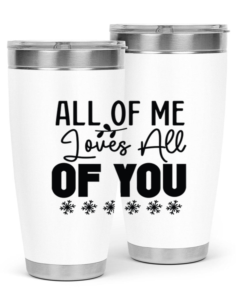 All of Me Loves All of You 5#- winter- Tumbler