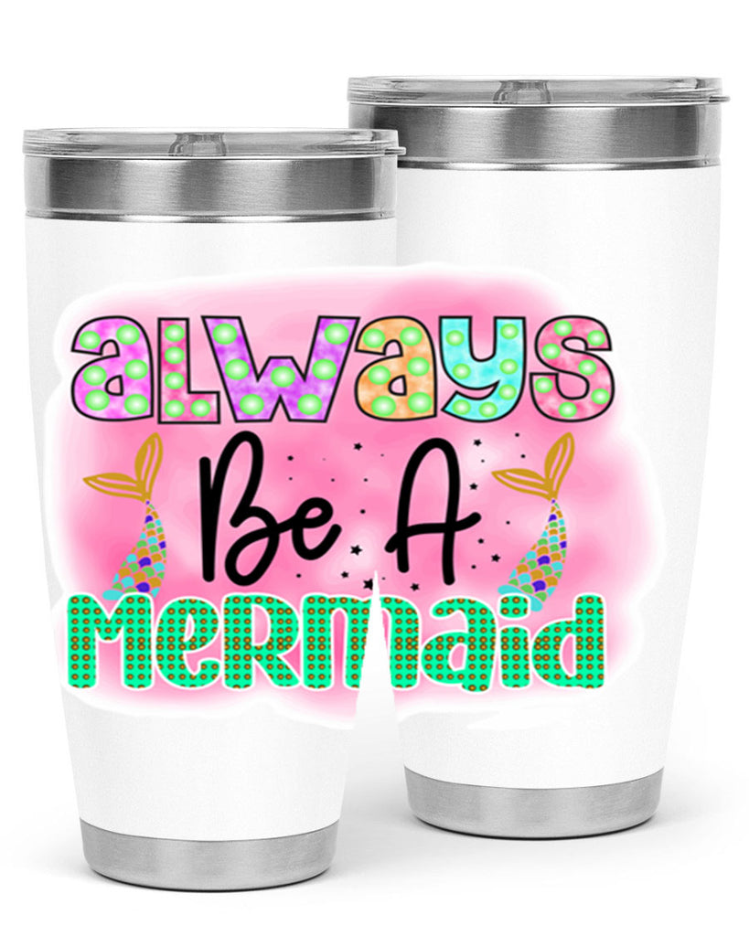 Always Be A Mermaid 13#- mermaid- Tumbler